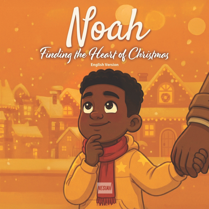 Kniha Noah Finding the Heart of Christmas Nesiah Histoire