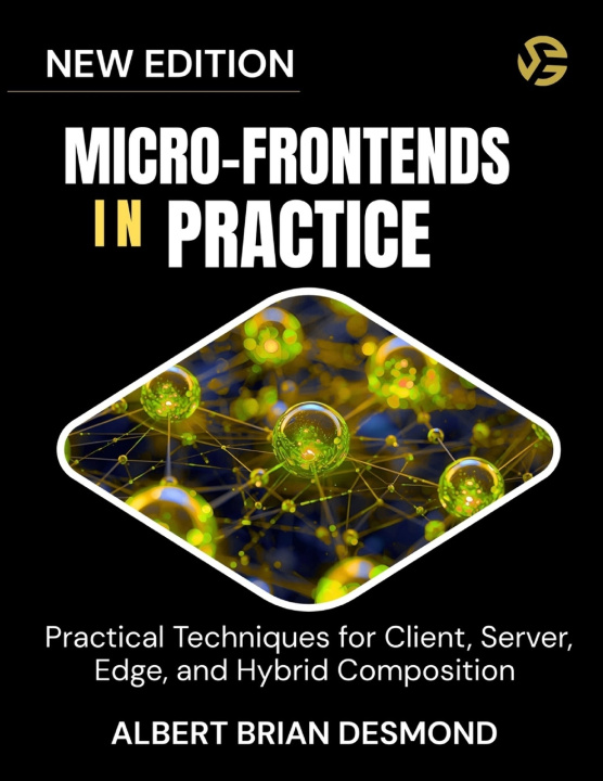 Kniha MICRO-FRONTENDS IN PRACTICE ALBERT BRIAN DESMOND