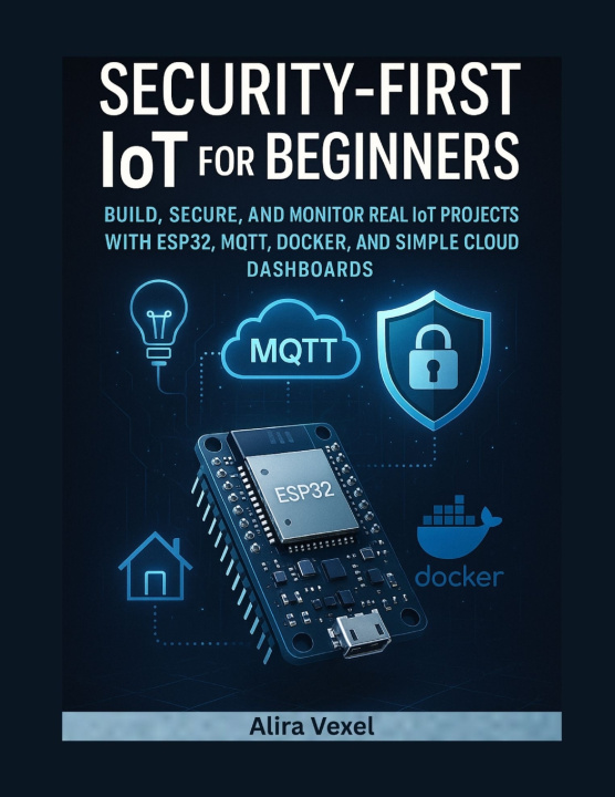 Kniha Security-First IoT for Beginners Alira Vexel