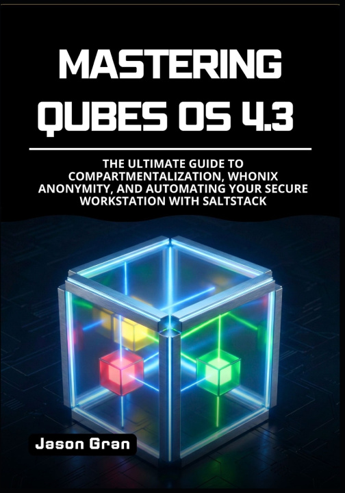 Libro Mastering Qubes OS 4.3 Jason Gran
