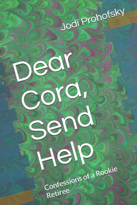 Kniha Dear Cora, Send Help Jodi Prohofsky