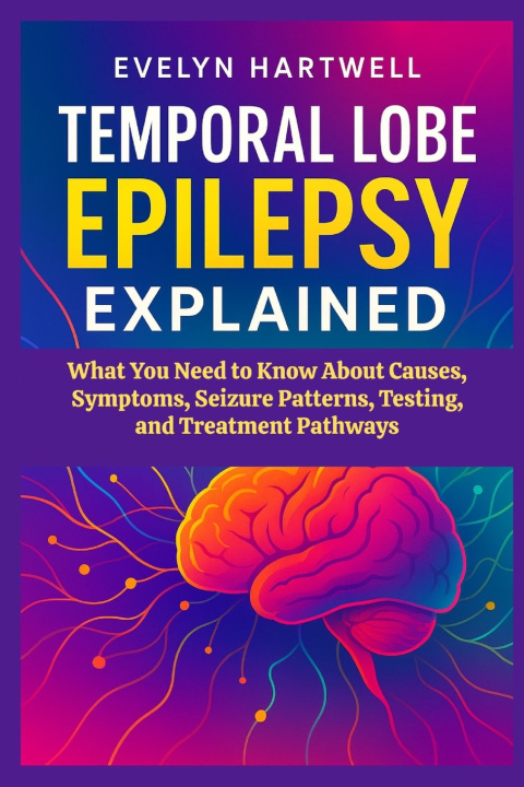 Kniha Temporal Lobe Epilepsy Explained Evelyn Hartwell