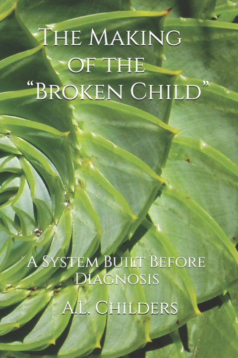 Kniha The Making of the "Broken Child" A.L. Childers