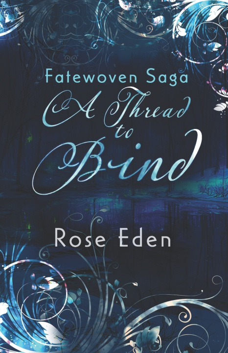 Kniha A Thread to Bind Rose Eden