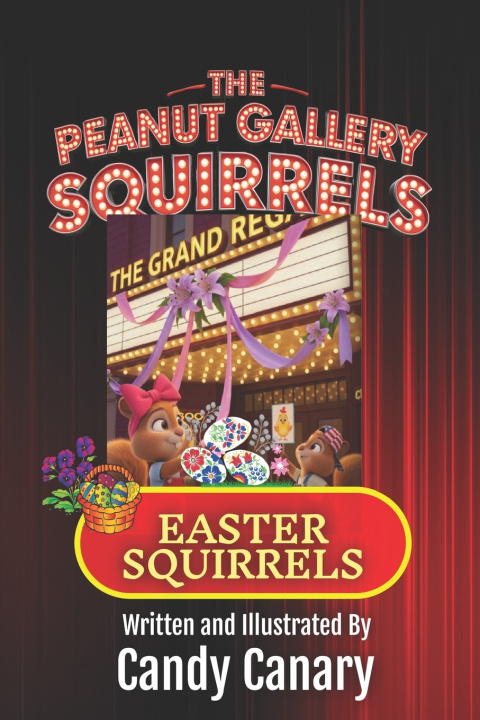 Kniha Easter Squirrels (Peanut Gallery Squirrels 5) Candy Canary