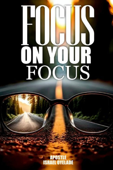 Knjiga FOCUS ON YOUR FOCUS Israel S Oyelade