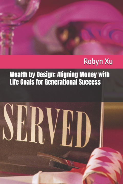 Kniha Wealth by Design Robyn Xu
