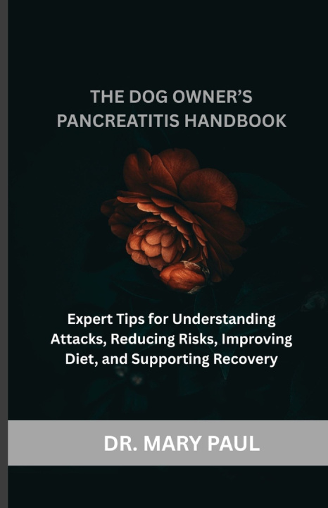 Knjiga The Dog Owner's Pancreatitis Handbook MARY PAUL