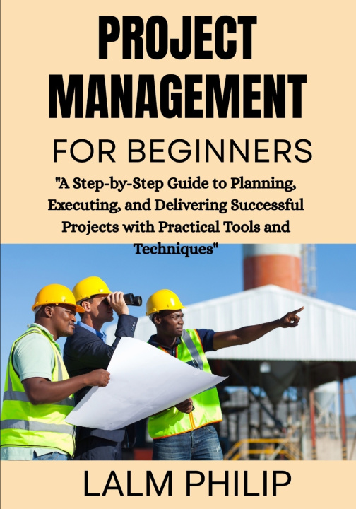 Kniha Project Management for Beginners LALM PHILIP