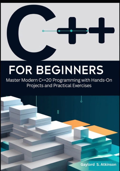 Kniha C++ for Beginners Gaylord S. Atkinson