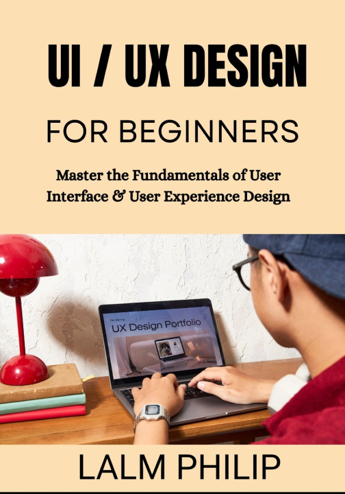 Kniha UI / UX Design for Beginners LALM PHILIP