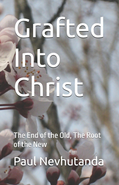 Kniha Grafted Into Christ Paul Nevhutanda