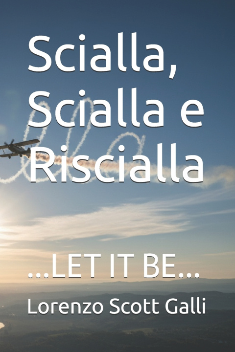 Kniha Scialla, Scialla e Riscialla Lorenzo Scott Galli