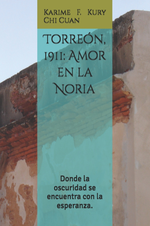Kniha Torreón, 1911 Karime F. Kury Chi Cuan