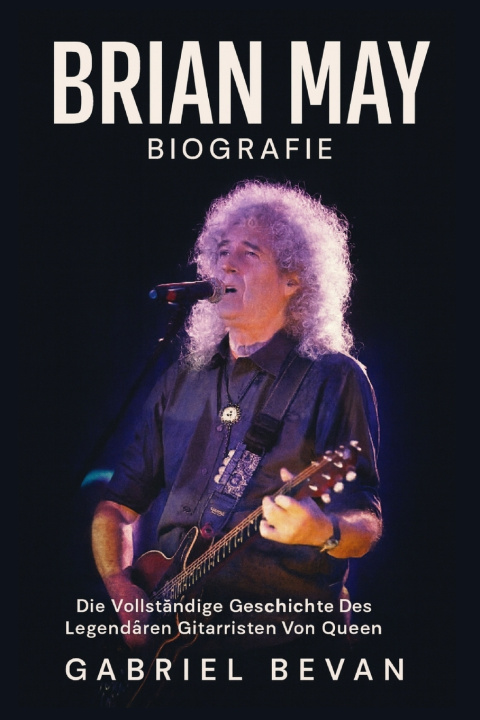 Kniha Brian May Biografie Gabriel Bevan