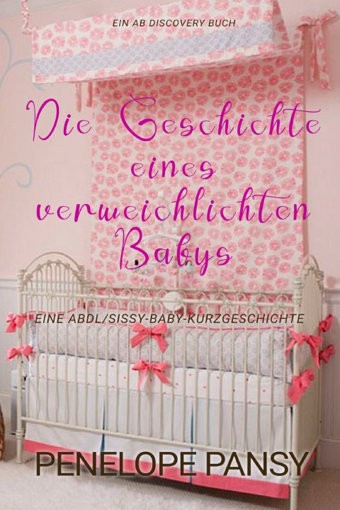 Kniha Die Geschichte eines verweichlichten Babys Penelope Pansy