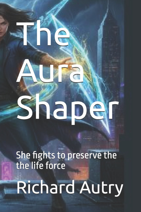 Knjiga The Aura Shaper Richard Bryan Autry