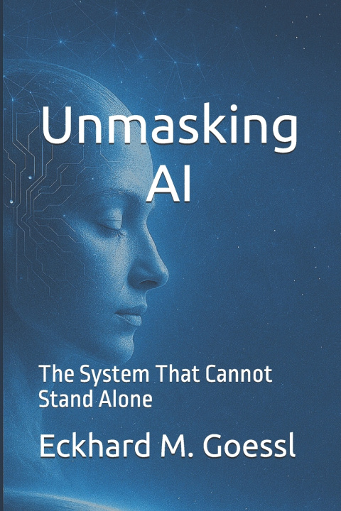 Kniha Unmasking AI Eckhard M. Goessl