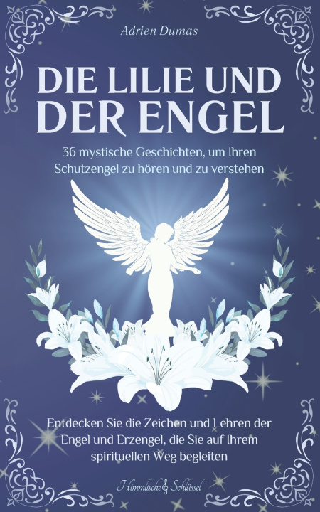 Kniha Die Lilie und der Engel Adrien Dumas