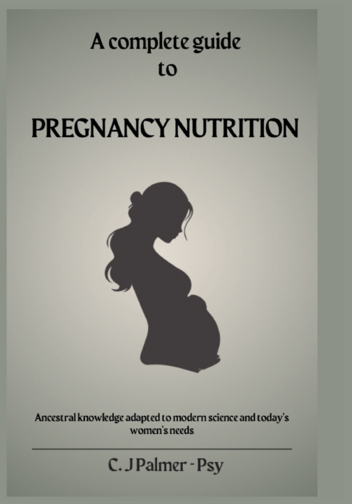 Kniha Pregnancy Nutrition Guidebook C. J. Palmer Psy.