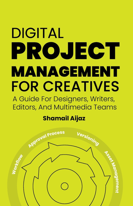 Kniha Digital Project Management for Creatives Shamail Aijaz