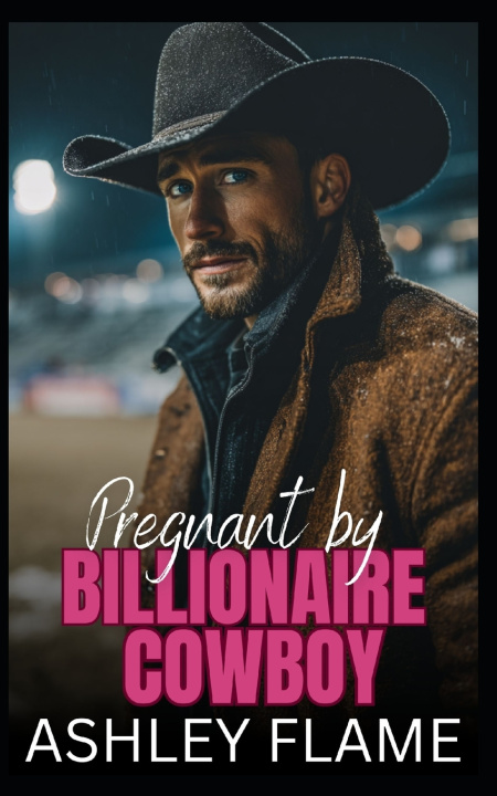 Knjiga Pregnant by Billionaire Cowboy Ashley Flame