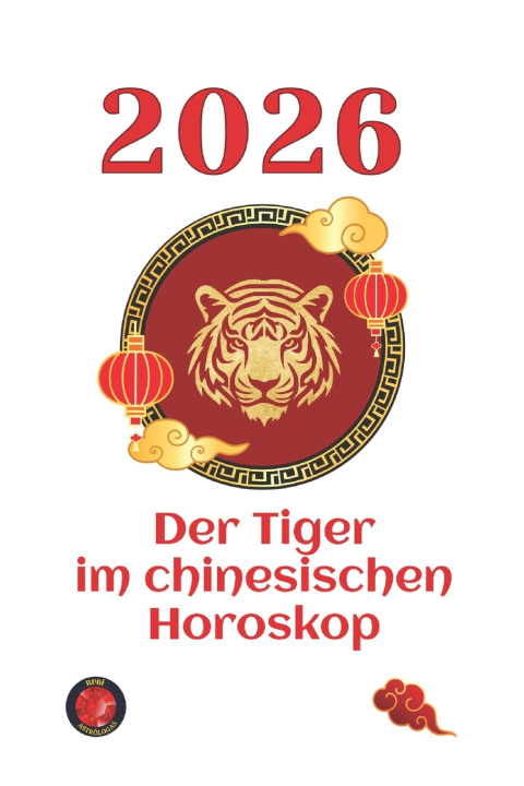Kniha Der Tiger im chinesischen Horoskop 2026 Alina Rubi