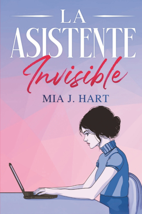 Kniha La asistente invisible Mia J. Hart