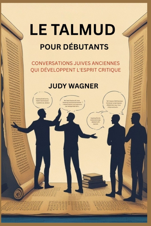 Kniha LE TALMUD POUR DÉBUTANTS JUDY WAGNER