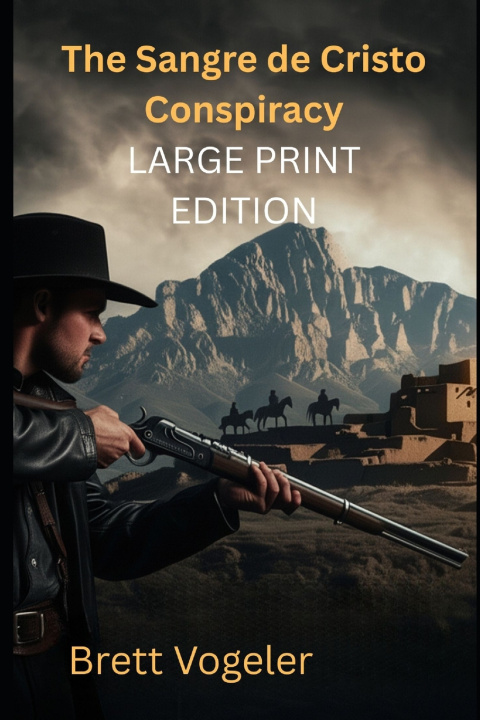Kniha The Sangre de Cristo Conspiracy (LARGE PRINT EDITION) BRETT VOGELER