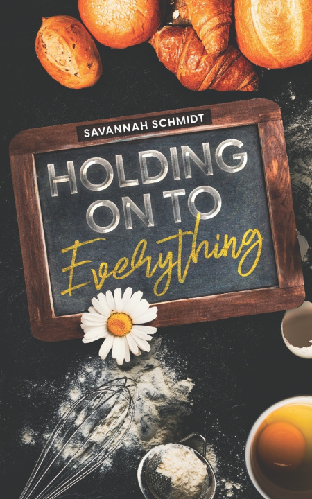 Kniha Holding On To Everything Savannah Schmidt