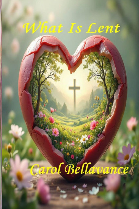 Kniha What Is Lent Carol Bellavance