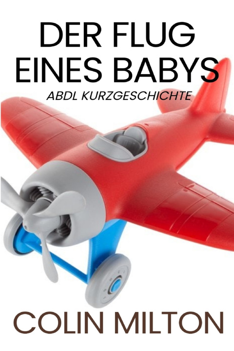 Kniha Der Flug eines Babys Colin Milton