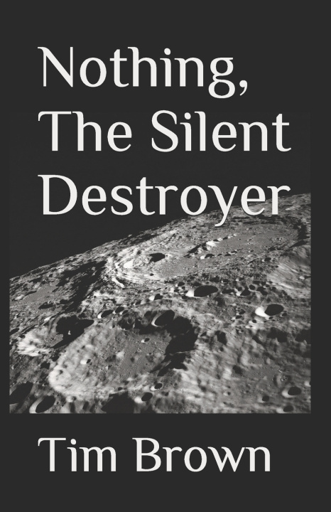 Kniha Nothing, The Silent Destroyer Tim Brown