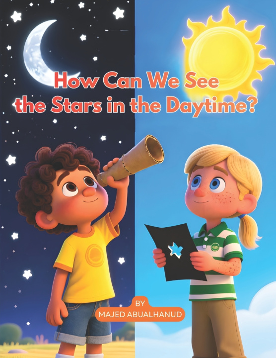 Kniha How Can We See the Stars in the Daytime? MAJED ABUALHANUD