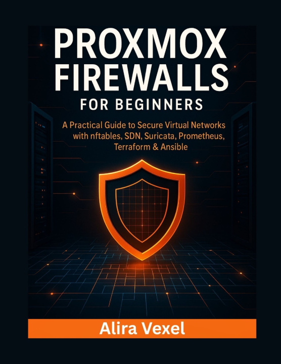 Kniha Proxmox Firewalls for Beginners Alira Vexel