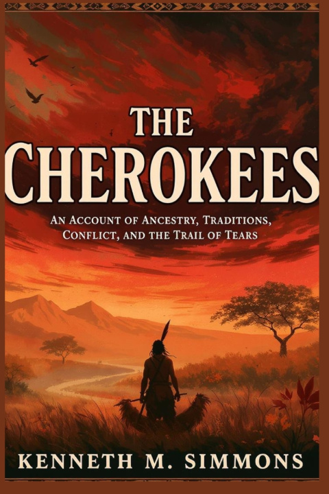 Kniha THE CHEROKEES Kenneth M. Simmons
