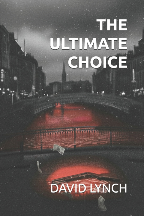 Kniha THE ULTIMATE CHOICE DAVID J LYNCH