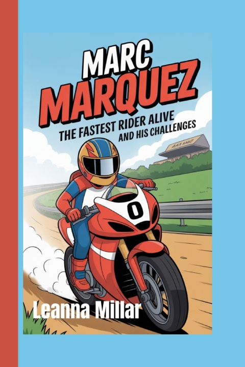 Kniha MARC MARQUEZ Leanna Millar