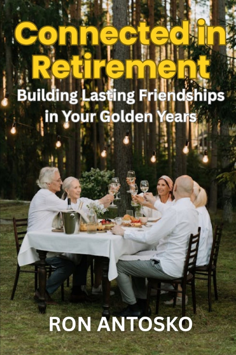 Kniha Connected in Retirement Ron Antosko
