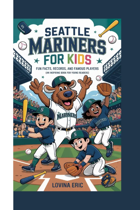 Knjiga Seattle Mariners For Kids Lovina Eric