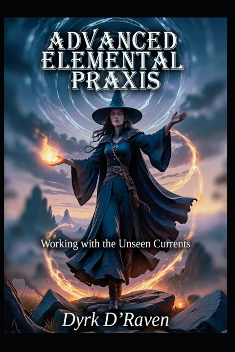 Kniha Advanced Elemental Praxis Dyrk D'Raven