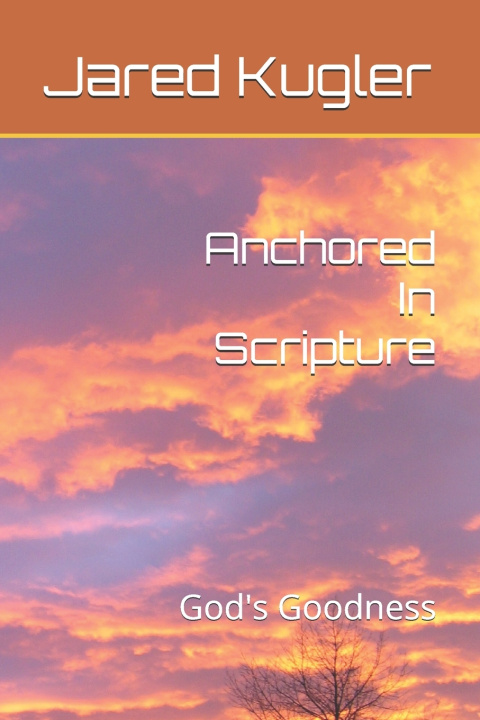 Kniha Anchored In Scripture Jared Paul Kugler