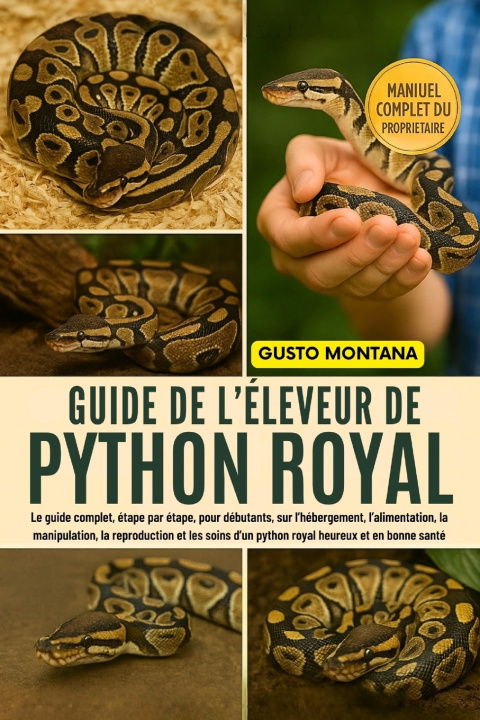 Kniha GUIDE DE L'ÉLEVEUR DE PYTHON ROYAL GUSTO MONTANA