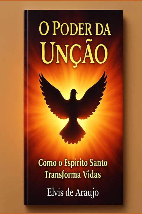 Kniha O Poder da Unção Elvis de Araujo