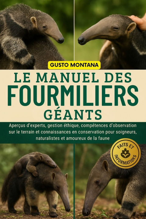 Kniha LE MANUEL DES FOURMILIERS GÉANTS GUSTO MONTANA