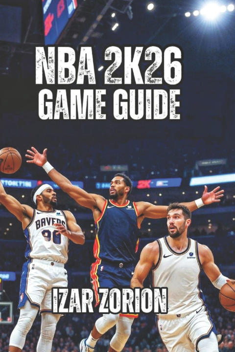 Kniha NBA 2K26 Game Guide Izar Zorion