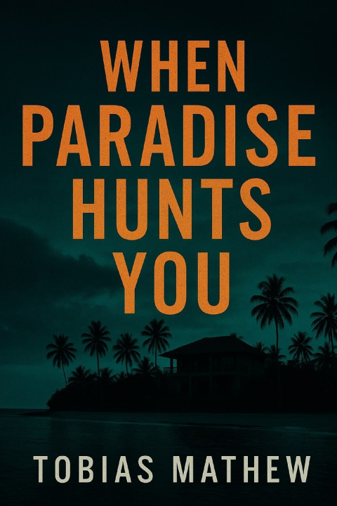 Kniha When Paradise Hunts You Tobias Mathew