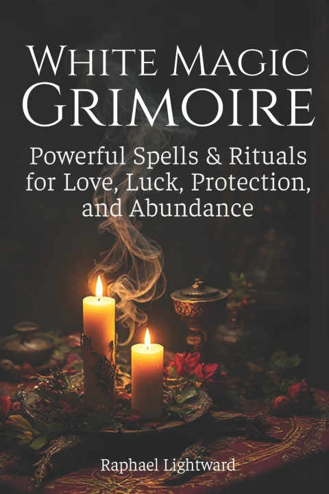 Kniha White Magic Grimoire Raphael Lightward