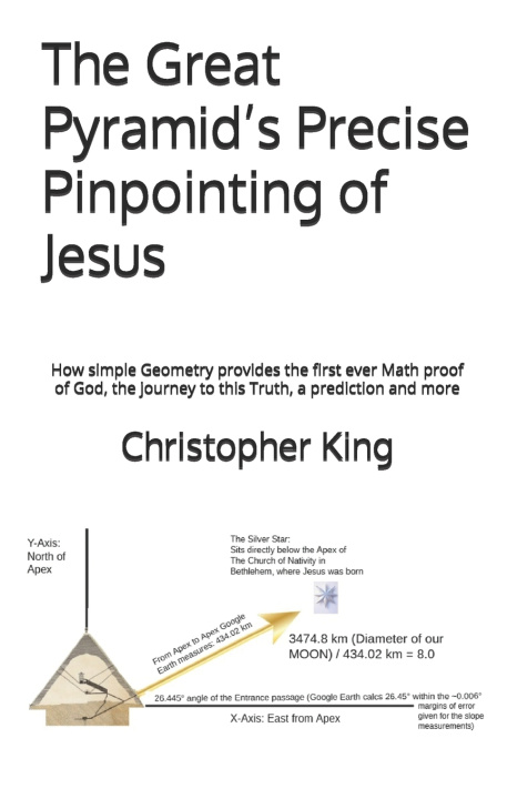 Kniha The Great Pyramid's Precise Pinpointing of Jesus Christopher Holmes King